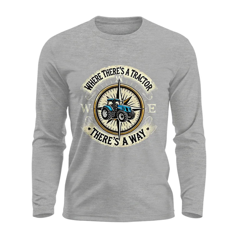 Where There's A Tractor There's A Way - Unisex Ultra Cotton Long Sleeve Tee