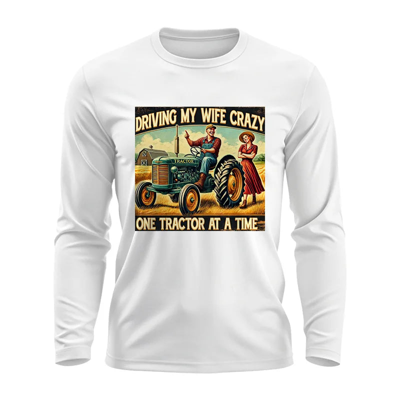 Driving My Wife Crazy One Tractor At A Time - Unisex Ultra Cotton Long Sleeve Tee