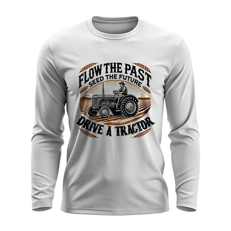 Flow The Past_Seed The Future_Drive A Tractor 1 - Unisex Ultra Cotton Long Sleeve Tee