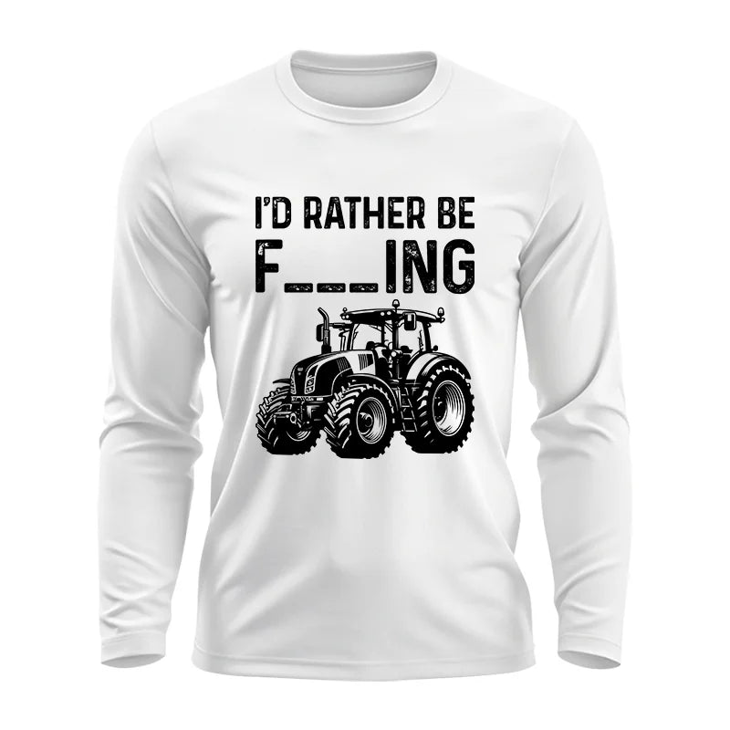 Funny I Would Rather Be Farming Tractor 1 - Unisex Ultra Cotton Long Sleeve Tee