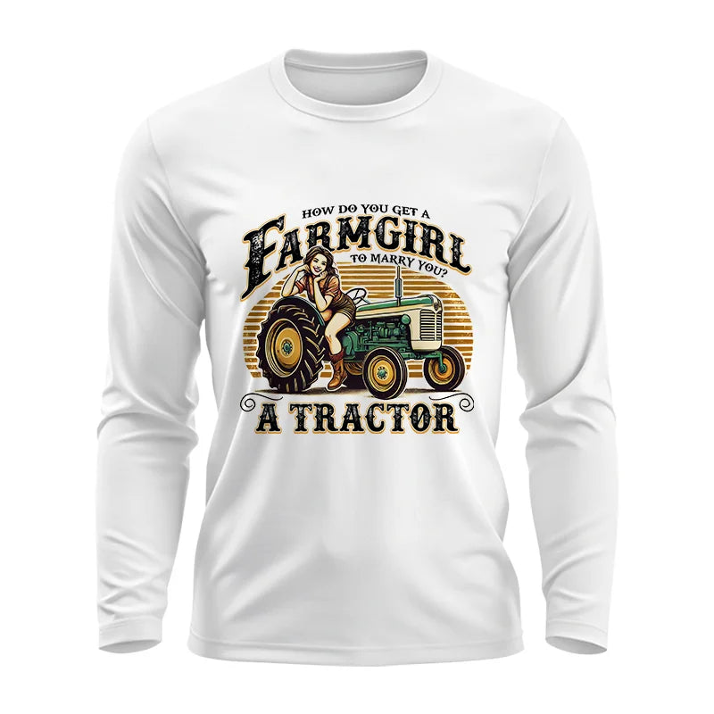 Get A Farmgirl To Marry You_A Tractor - Unisex Ultra Cotton Long Sleeve Tee