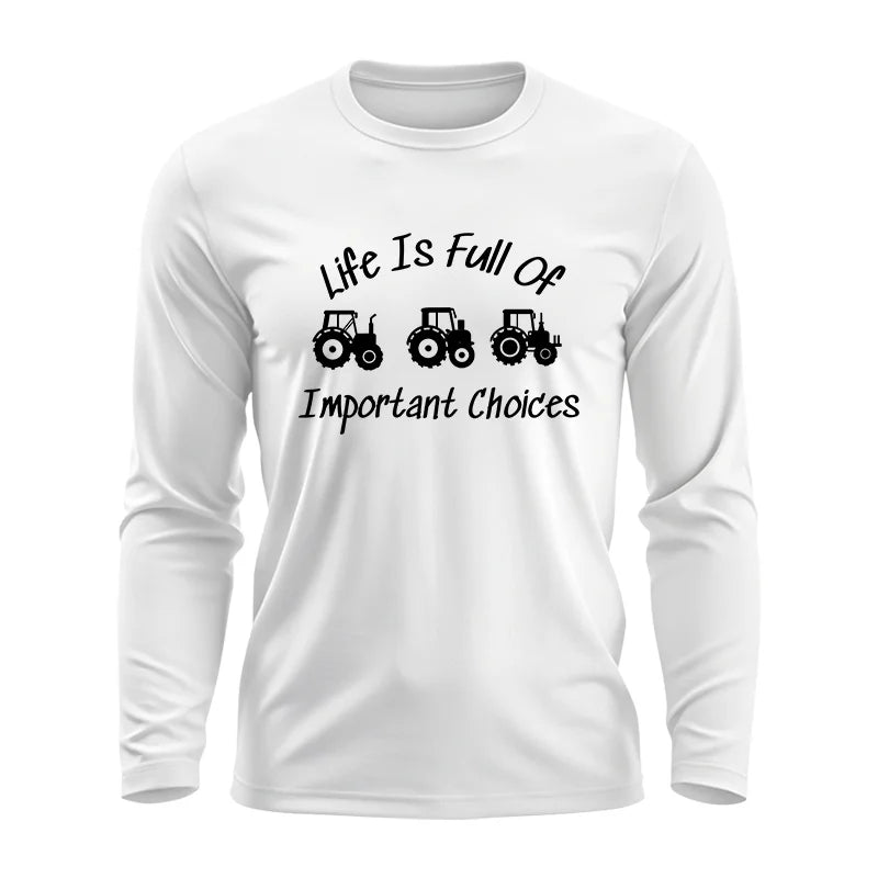 Life Is Full Of Important Choices 15 - Unisex Ultra Cotton Long Sleeve Tee