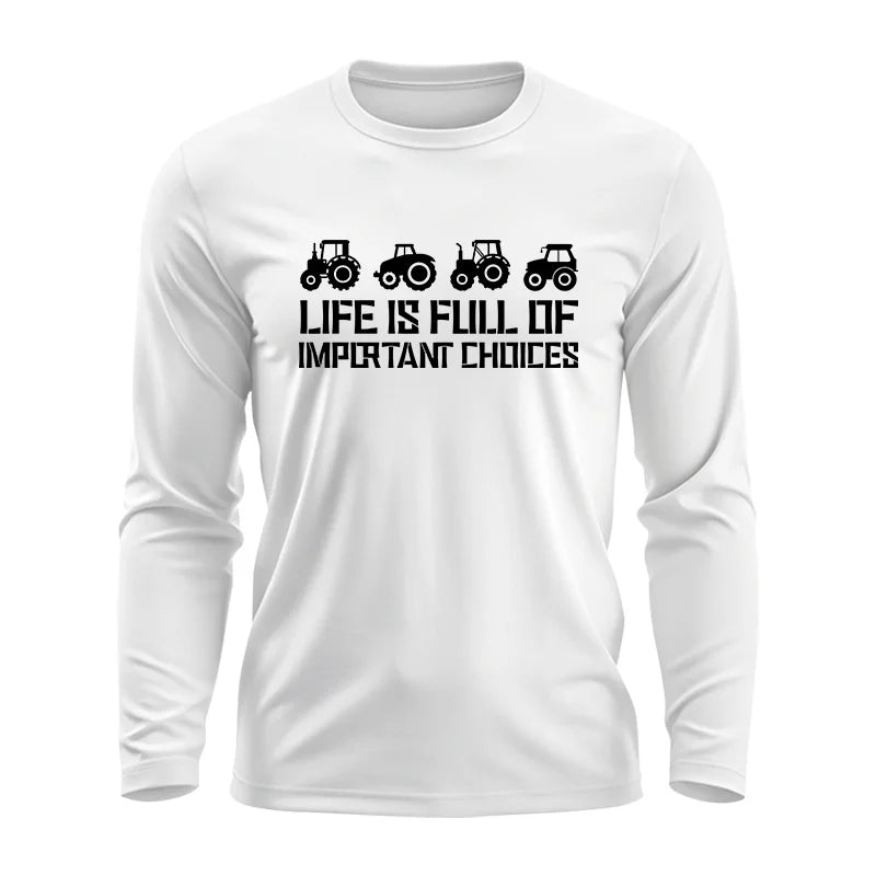 Life Is Full Of Important Choices 20 - Unisex Ultra Cotton Long Sleeve Tee