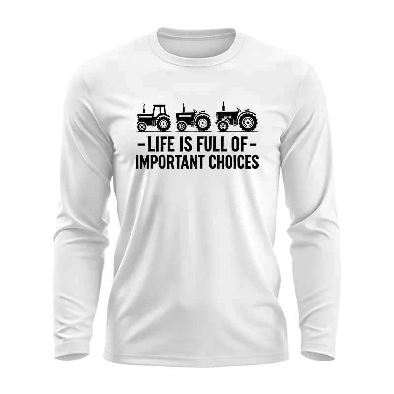 Life Is Full Of Important Choices 21 - Unisex Ultra Cotton Long Sleeve Tee