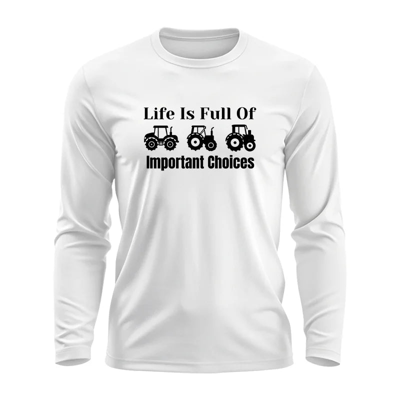 Life Is Full Of Important Choices 22 - Unisex Ultra Cotton Long Sleeve Tee