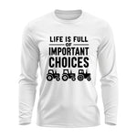 Life Is Full Of Important Choices 27 - Unisex Ultra Cotton Long Sleeve Tee