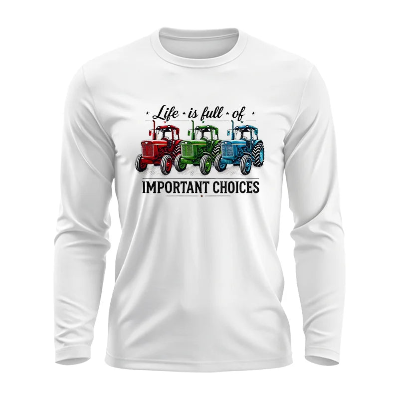 Life Is Full Of Important Choices 6 - Unisex Ultra Cotton Long Sleeve Tee