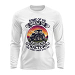 Some Of Us Grew Up Playing With Tractors 4 - Unisex Ultra Cotton Long Sleeve Tee