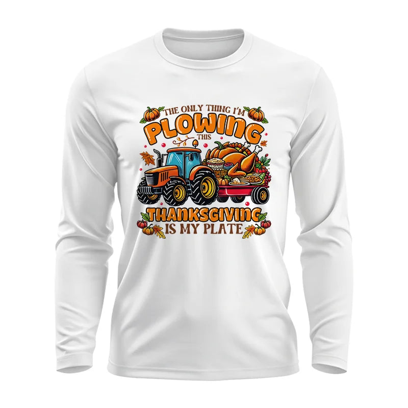 The Only Thing I’m Plowing This Thanksgiving is My Plate 2 - Unisex Ultra Cotton Long Sleeve Tee