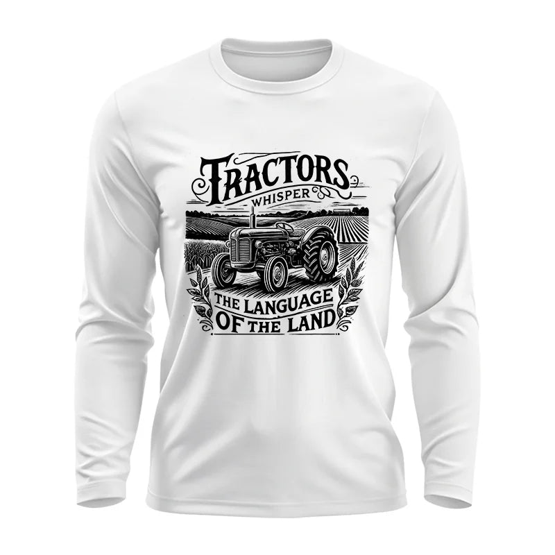 Tractors Whisper The Language Of The Land 1 - Unisex Ultra Cotton Long Sleeve Tee