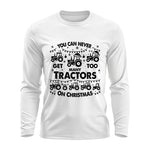 You Can Never Get Too Many Tractors On Christmas - Unisex Ultra Cotton Long Sleeve Tee