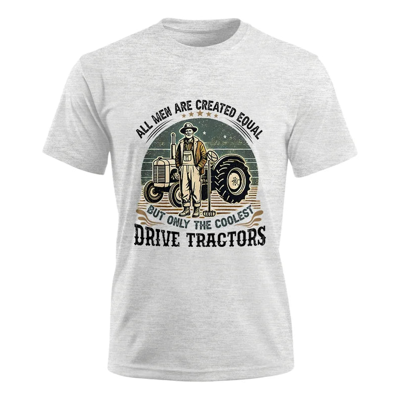 Image of All Men Equal But The Coolest Drive Tractors - Unisex Ultra Cotton Tee