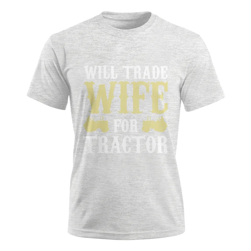 Funny Will Trade Wife For Tractor - Unisex Ultra Cotton Tee