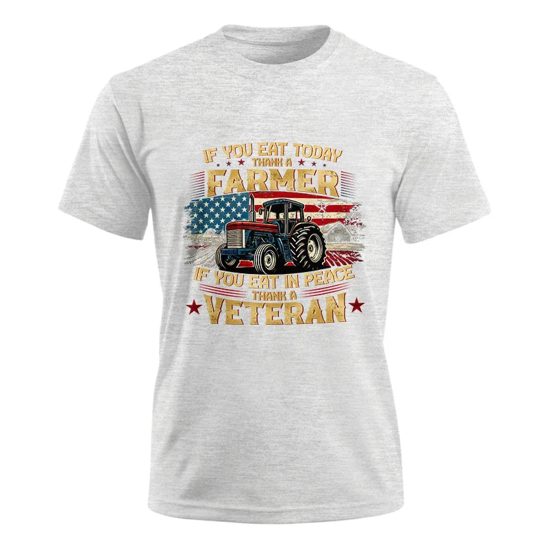 If You Eat Today Thank a Farmer If You Eat in Peace Thank a Veteran - Unisex Ultra Cotton Tee