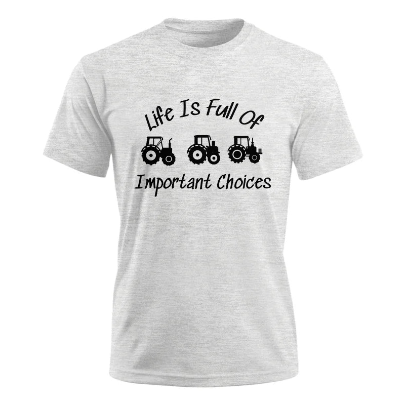 Life Is Full Of Important Choices 15 - Unisex Ultra Cotton Tee