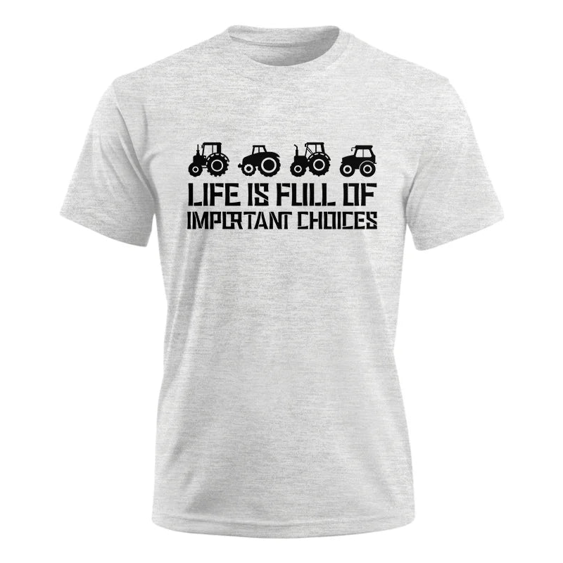 Life Is Full Of Important Choices 20 - Unisex Ultra Cotton Tee