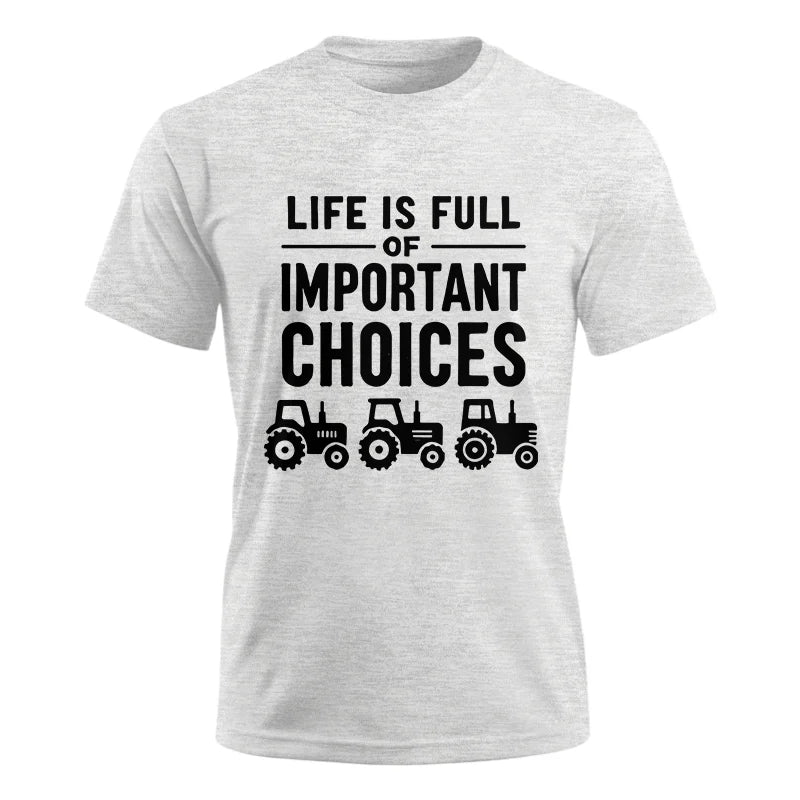 Life Is Full Of Important Choices 27 - Unisex Ultra Cotton Tee