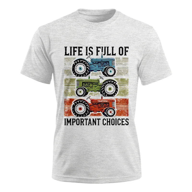 Life Is Full Of Important Choices 3 - Unisex Ultra Cotton Tee