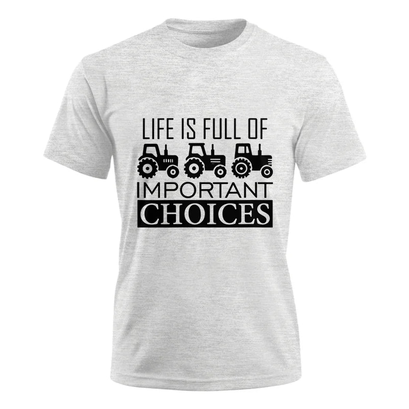 Life Is Full Of Important Choices 35 - Unisex Ultra Cotton Tee