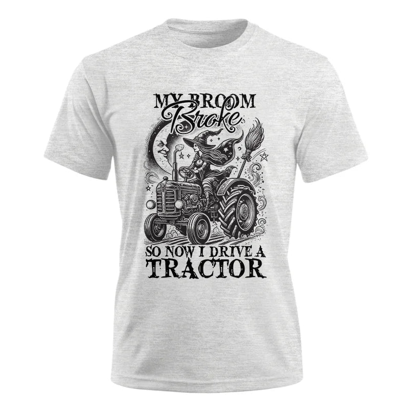 My Broom Broke So Now I Drive A Tractor - Unisex Ultra Cotton Tee