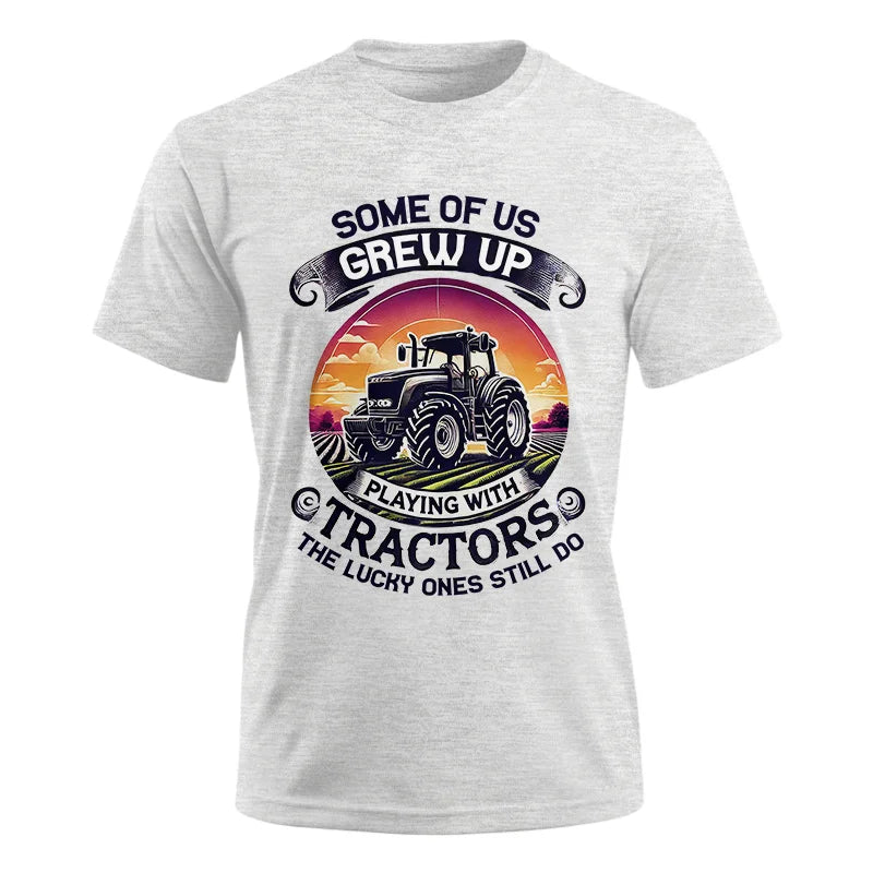 Some Of Us Grew Up Playing With Tractors 4 - Unisex Ultra Cotton Tee