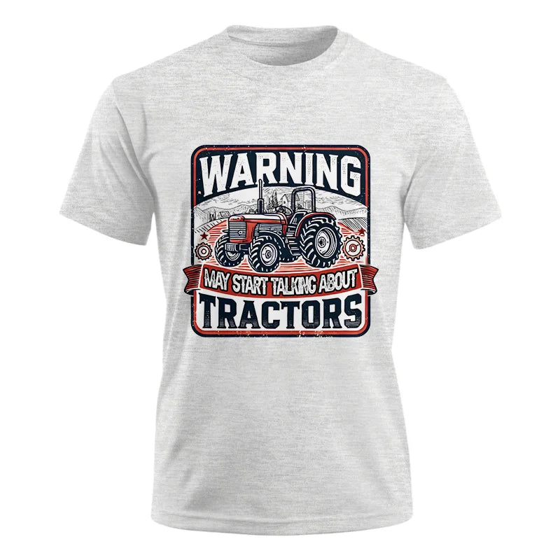 Warning May Start Talking About Tractors - Unisex Ultra Cotton Tee