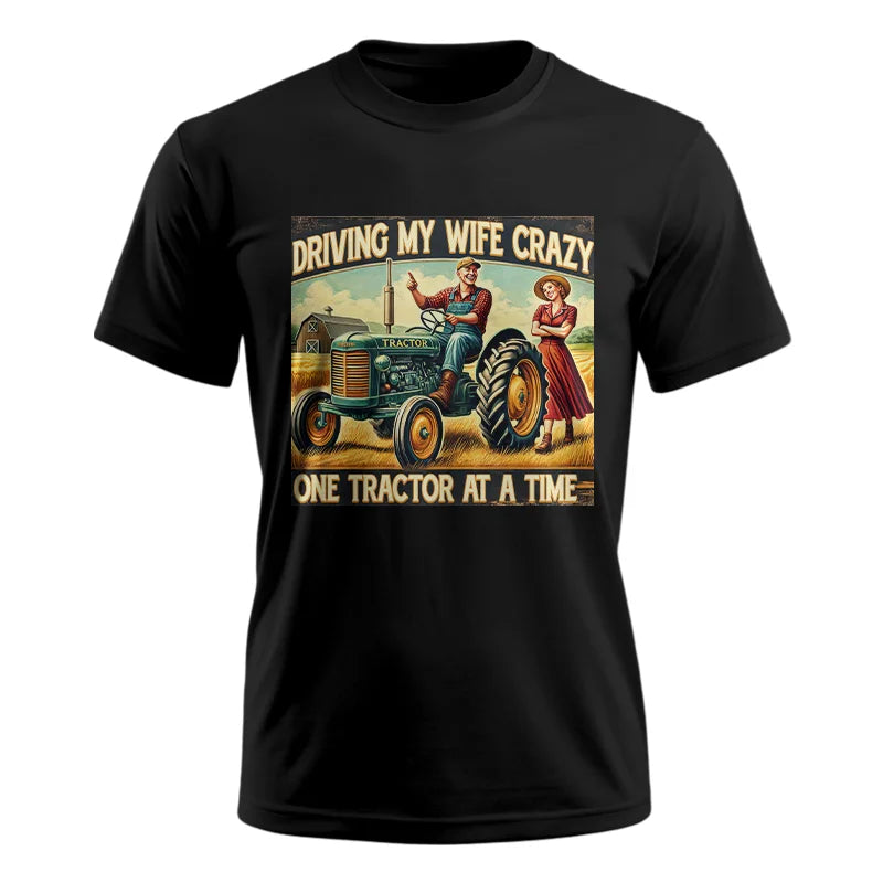 Driving My Wife Crazy One Tractor At A Time - Unisex Ultra Cotton Tee