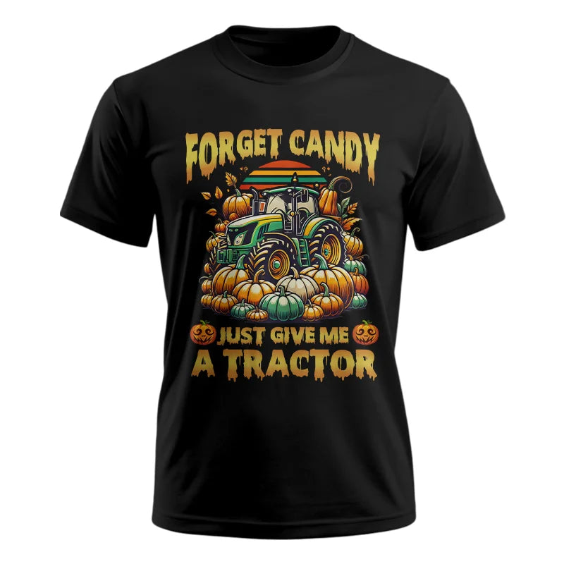 Forget Candy Just Give Me A Tractor - Unisex Ultra Cotton Tee