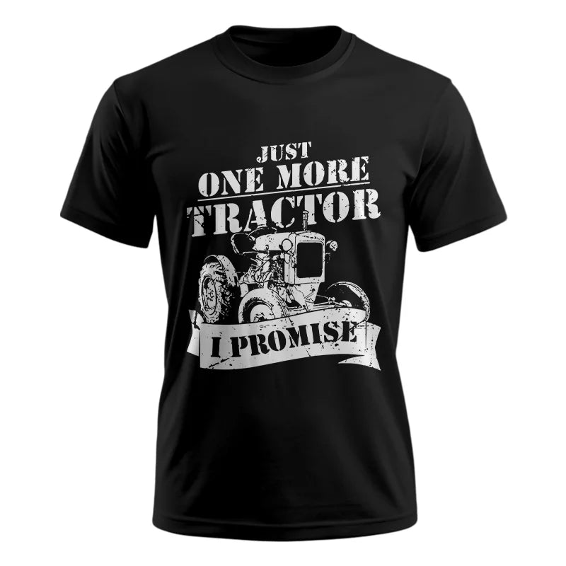 Just One More Tractor I Promise Farmers Farming Farm - Unisex Ultra Cotton Tee