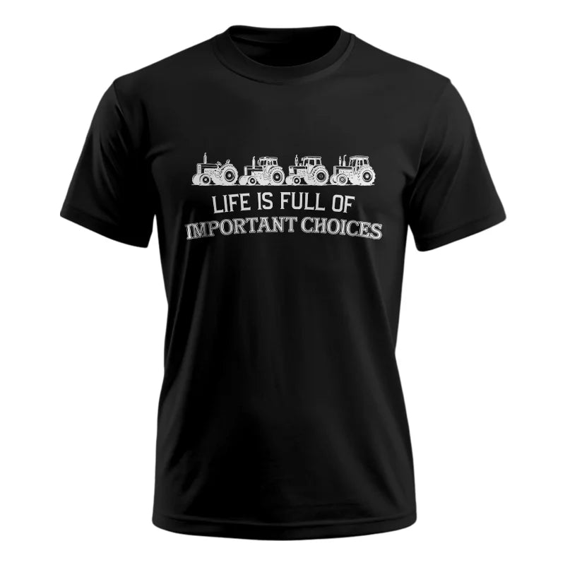 Life Is Full Of Important Choices 11 - Unisex Ultra Cotton Tee