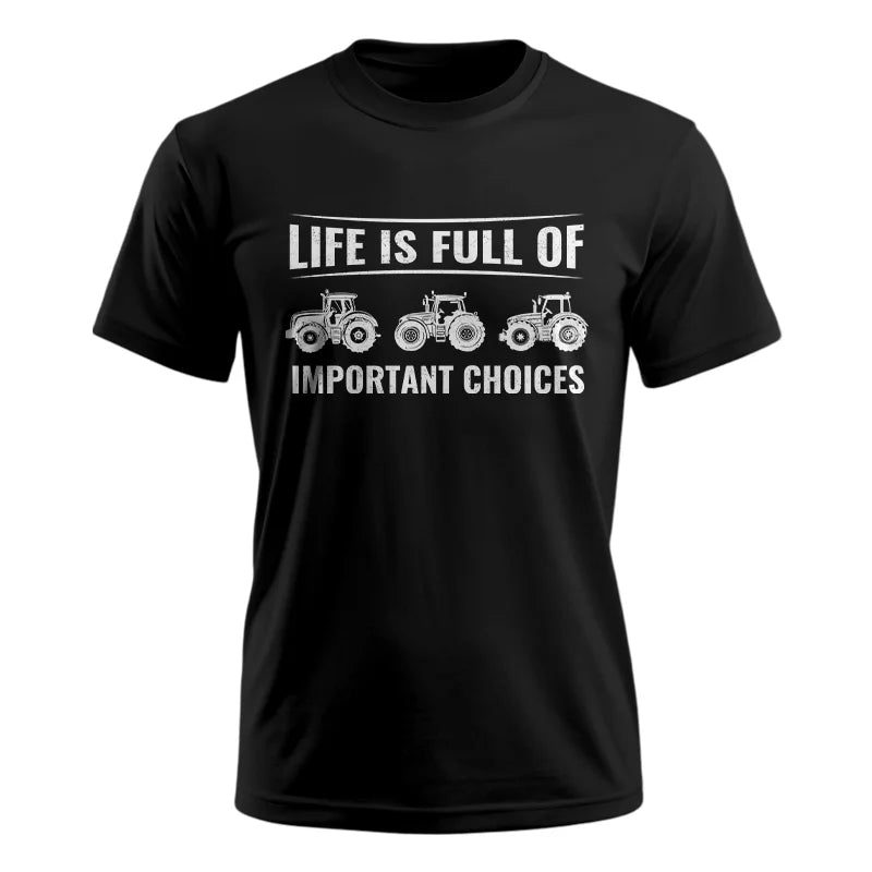 Life Is Full Of Important Choices 16 - Unisex Ultra Cotton Tee