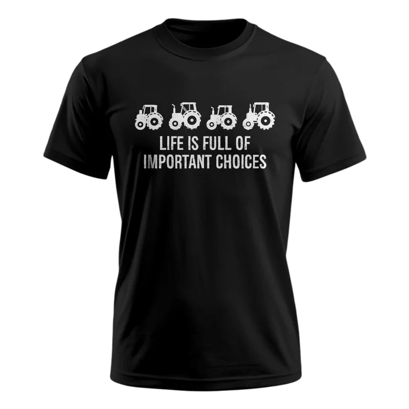 Image of Life Is Full Of Important Choices 18 - Unisex Ultra Cotton Tee