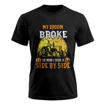 My Broom Broke_I Have A Tractor Halloween - Unisex Ultra Cotton Tee