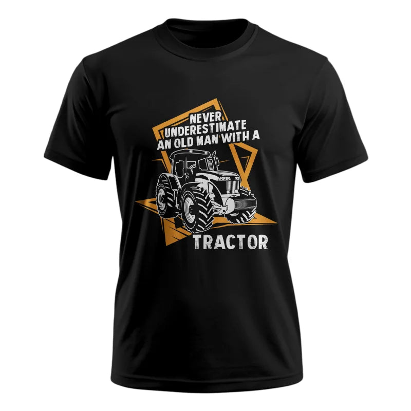 Never Underestimate An Old Man With A Tractor Farming Dad - Unisex Ultra Cotton Tee