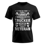 Thank a Farmer Thank a Trucker Thank a Veteran Appreciation - Unisex Ultra Cotton Tee