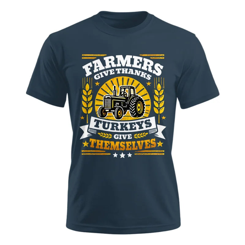 Farmers Give Thanks Turkeys Give Themselves - Unisex Ultra Cotton Tee