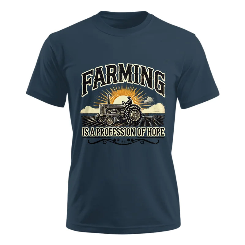 Farming Is A Profession Of Hope 1 - Unisex Ultra Cotton Tee