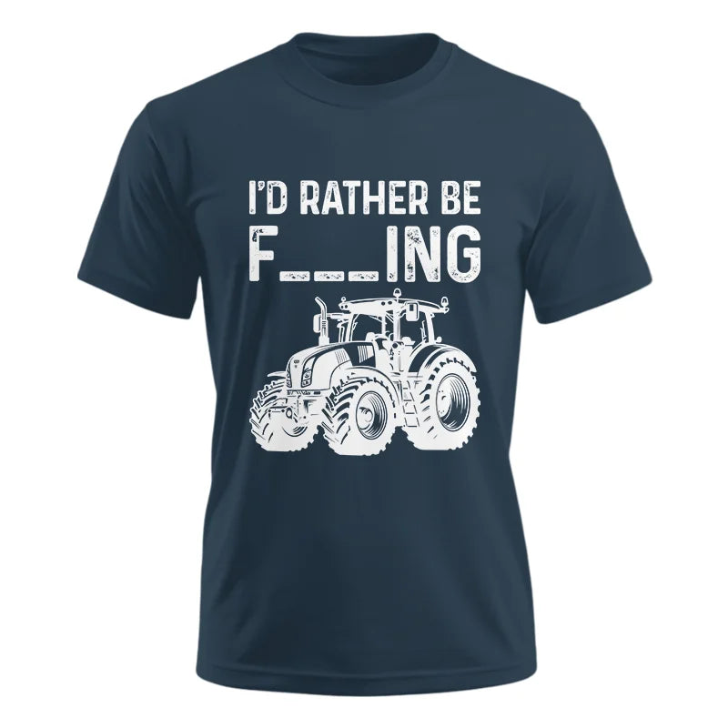 Funny I Would Rather Be Farming Tractor 2 - Unisex Ultra Cotton Tee