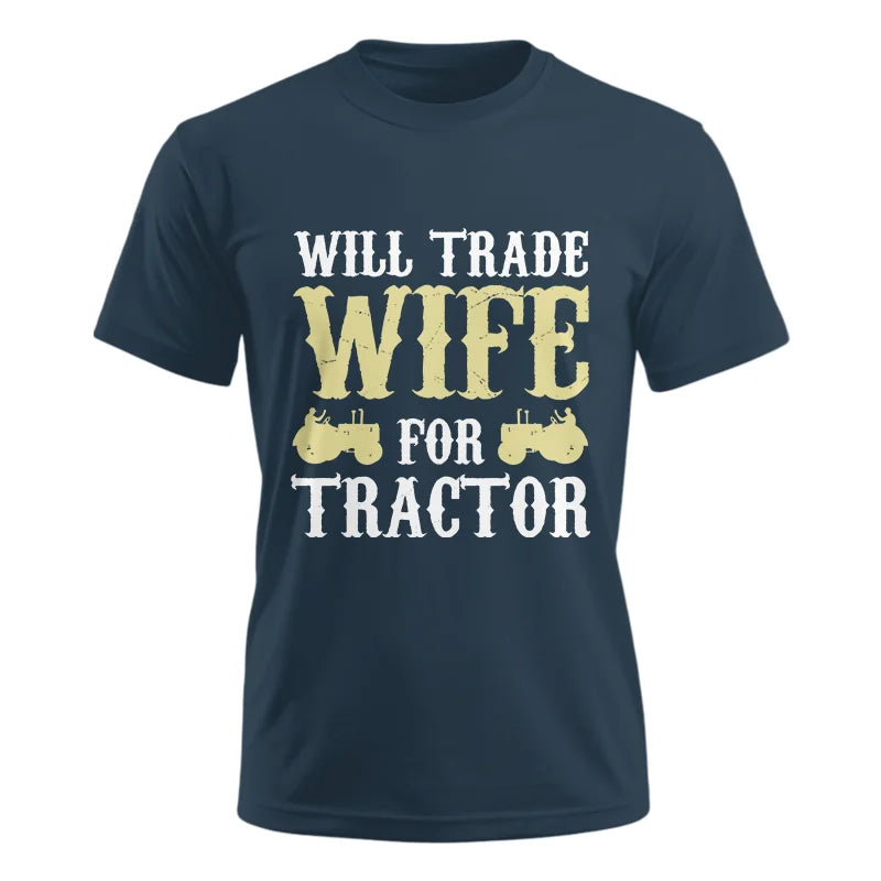 Funny Will Trade Wife For Tractor - Unisex Ultra Cotton Tee