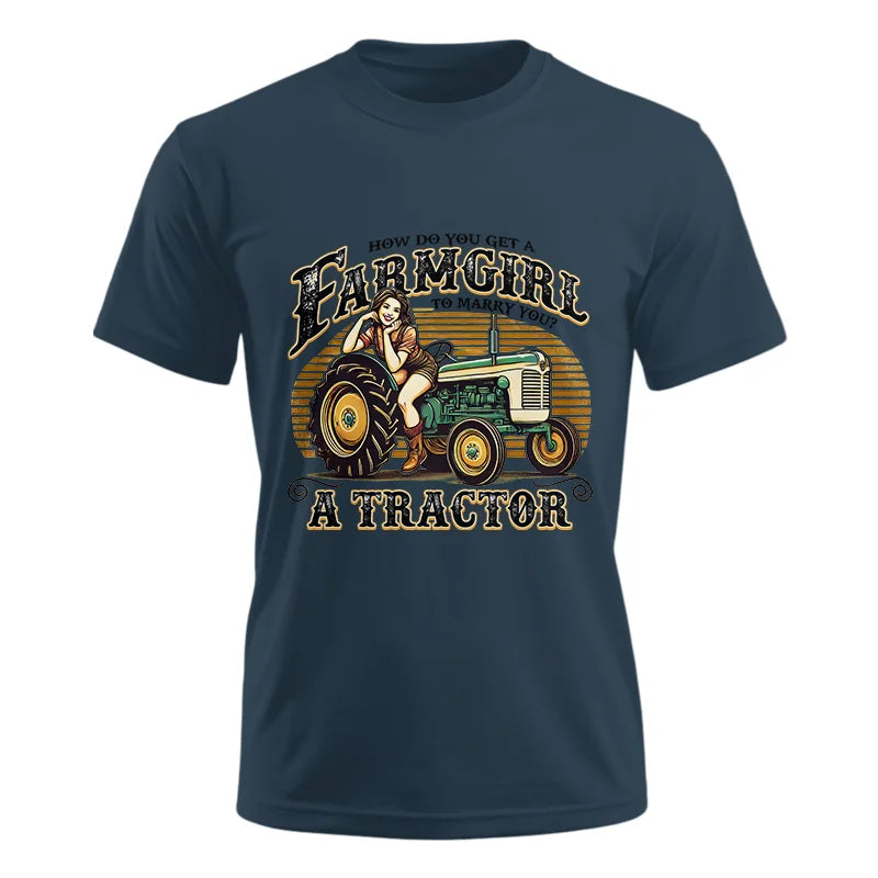 Get A Farmgirl To Marry You_A Tractor - Unisex Ultra Cotton Tee