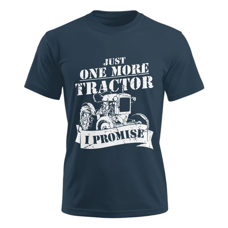 Image of Just One More Tractor I Promise Farmers Farming Farm - Unisex Ultra Cotton Tee