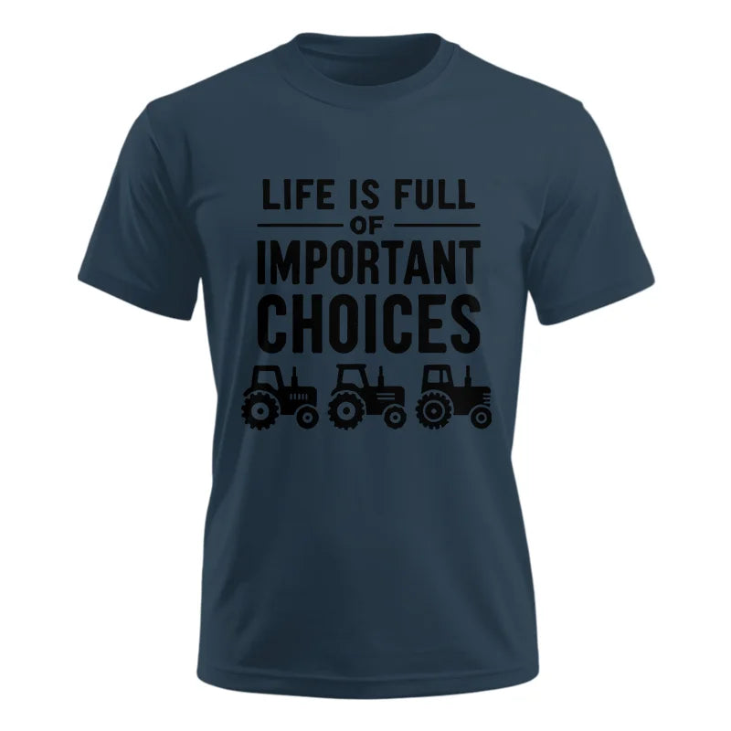 Image of Life Is Full Of Important Choices 27 - Unisex Ultra Cotton Tee