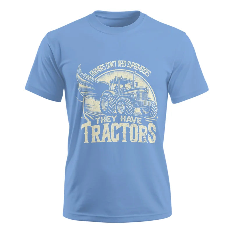 Farmers Don’t Need Superheroes They Have Tractors - Unisex Ultra Cotton Tee