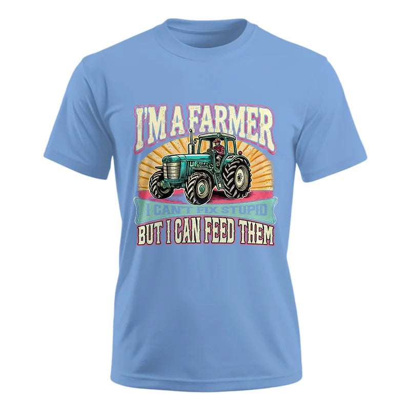 I'm A Farmer_Fix Stupid_Feed Them - Unisex Ultra Cotton Tee