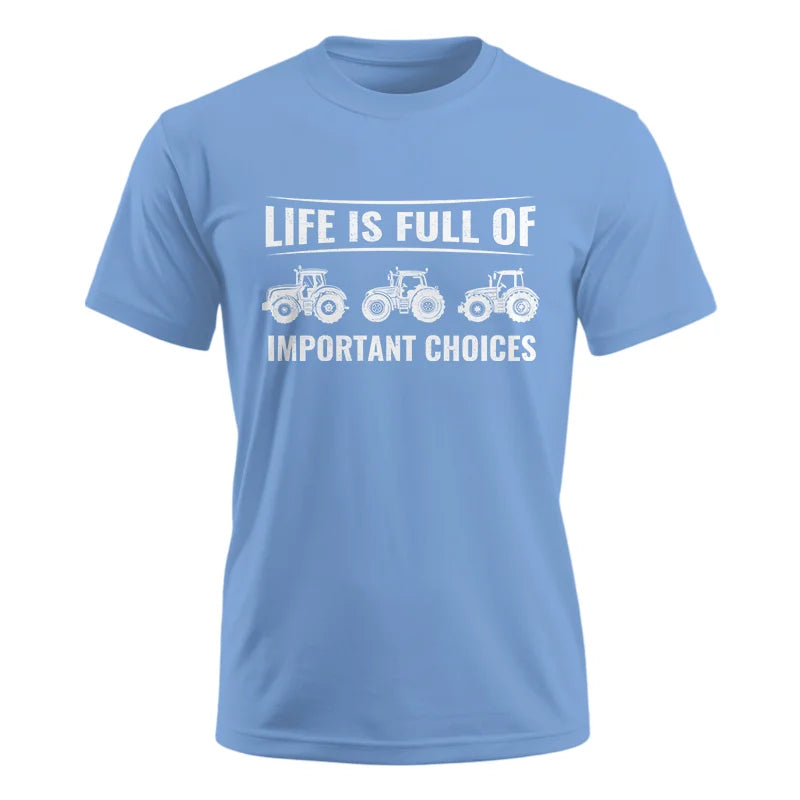 Image of Life Is Full Of Important Choices 16 - Unisex Ultra Cotton Tee