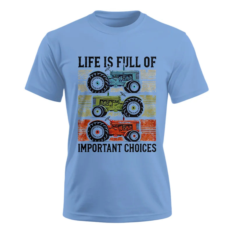 Life Is Full Of Important Choices 3 - Unisex Ultra Cotton Tee