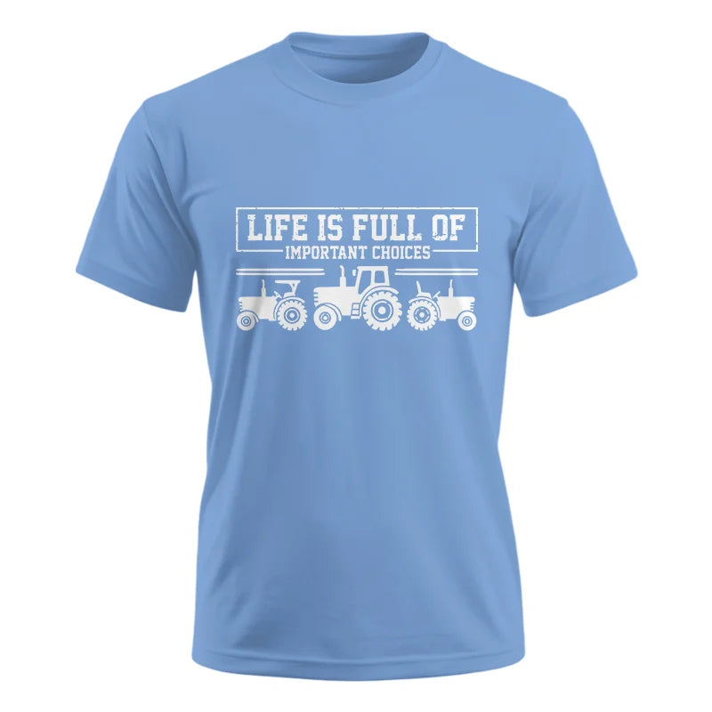 Life Is Full Of Important Choices 31 - Unisex Ultra Cotton Tee