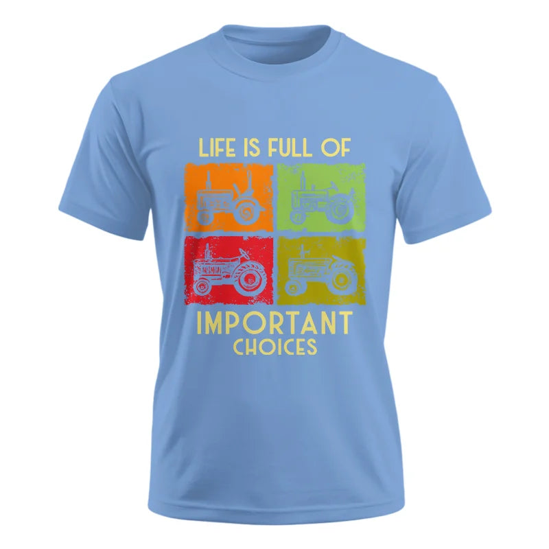 Image of Life Is Full Of Important Choices 33 - Unisex Ultra Cotton Tee