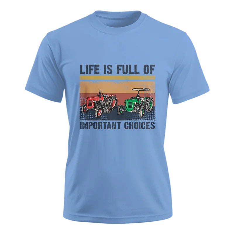 Life Is Full Of Important Choices 37 - Unisex Ultra Cotton Tee