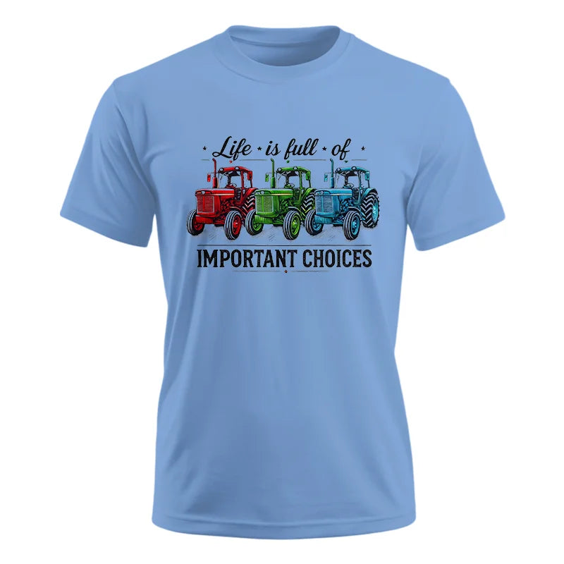 Life Is Full Of Important Choices 6 - Unisex Ultra Cotton Tee